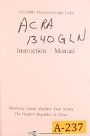 Acra 1340 GLN, LC1340G, Horizontal (Gap) Lathe, Instructions Manual