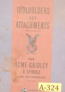 Acme Gridley T-8A, 8 Spindle Bar Machine, Toolholders & Attachments Manual