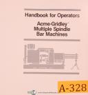 Acme Gridley, National Acme, Mutiple Spidnle Bar Machines, Operators Manual