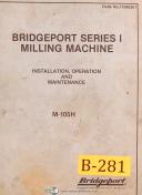 Bridgeport Series I M-105H, Milling Machine Operations & Maintenance Manual 1981