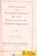 Barber Colman 6-10, Gear Hobbing Machine, Repair Parts Lists Manual Year (1966)