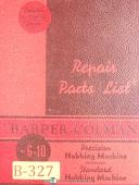 Barber Colman 6-10, Gear Hobbing Machine, Repair Parts Manual Year (1948)