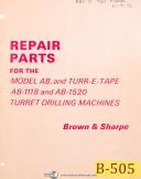 Brown & Sharpe Model AB, 1118 & 1520, Turret Drilling Repair Parts Manual 1967