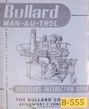 Bullard Man-Au-Trol, Vertical Turret Lathes, Operations & Install Manual