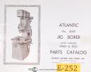 Atlantic No. 4000, Jig Borer, parts List and Assemlby Drawings Manual