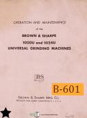 Brown & Sharpe-Brown & Sharpe 1020U and 1024U, Grinding Operations and Maintenance Manual 1970-1020U-1024U-01